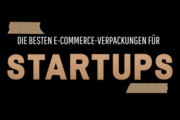 E-Commerce Verpackungen für Startups