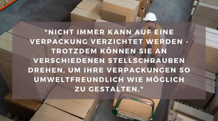 Nicht immer kann auf Verpackung verzichtet werden