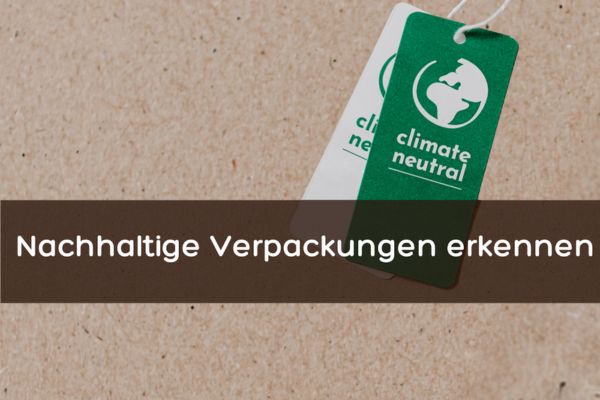 Nachhaltige Verpackungen erkennen