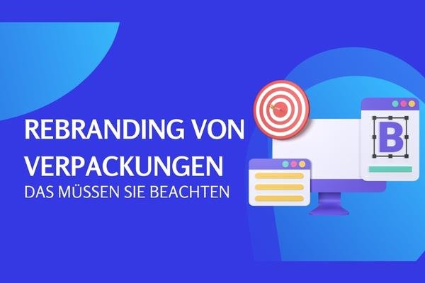 Rebranding von Verpackungen: Das müssen Sie beachten