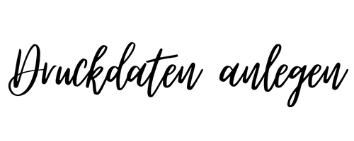 Druckdaten anlegen Druckdaten anlegen
